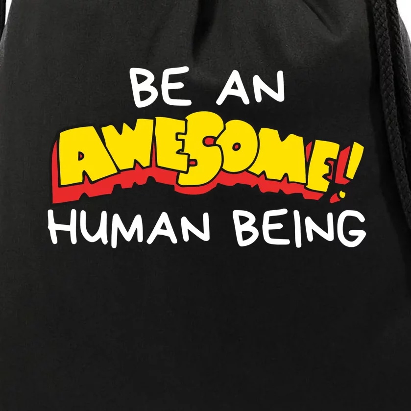 Be An Awesome Human Being Drawstring Bag