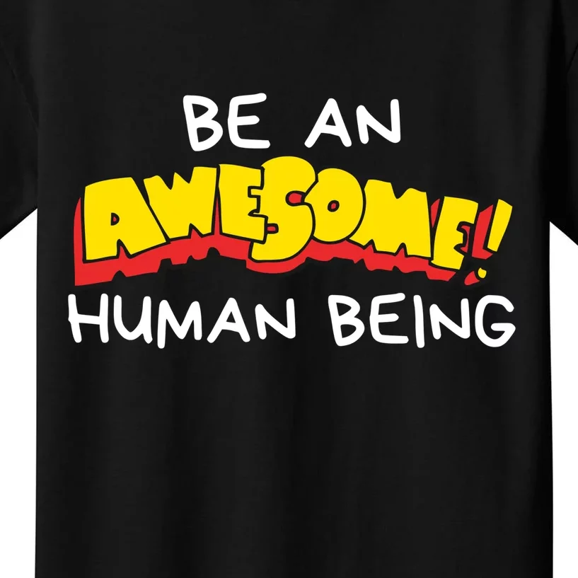 Be An Awesome Human Being Kids T-Shirt