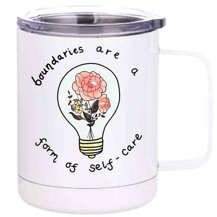 Boundaries Are A Form Of Selfcare Front & Back 12oz Stainless Steel Tumbler Cup