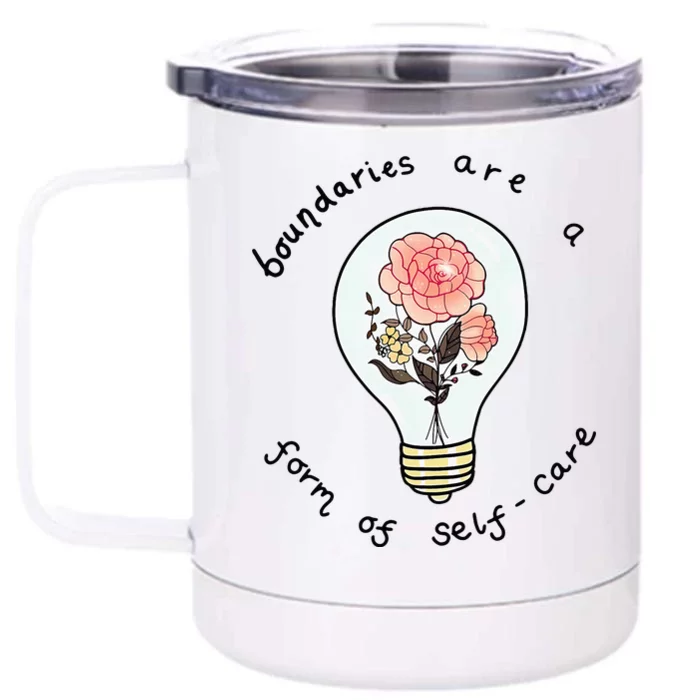 Boundaries Are A Form Of Selfcare Front & Back 12oz Stainless Steel Tumbler Cup