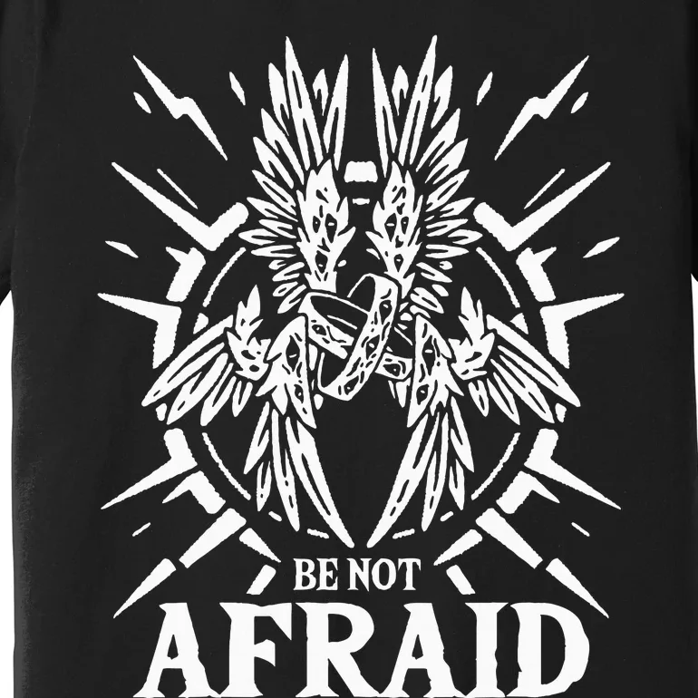 Biblically Accurate Angel Be Not Afraid Bible Angel Premium T-Shirt