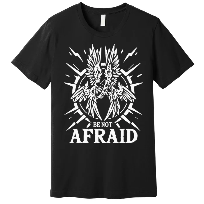 Biblically Accurate Angel Be Not Afraid Bible Angel Premium T-Shirt