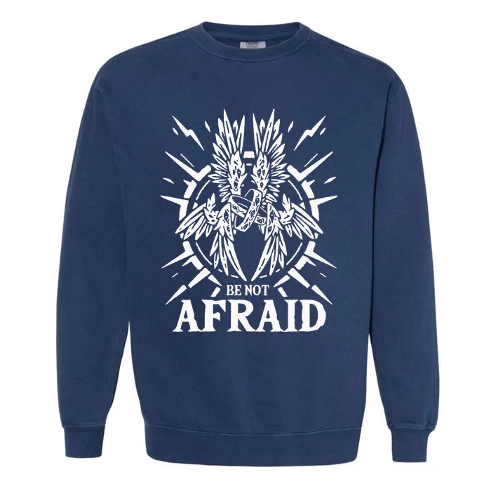 Biblically Accurate Angel Be Not Afraid Bible Angel Garment-Dyed Sweatshirt