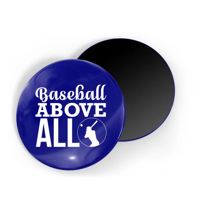 Baseball Above All Funny Gift Funny Baseball Lover Great Gift Magnet