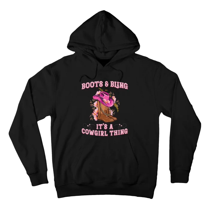 Boots And Bling Its A Cowgirl Thing Cute Love Country Hoodie