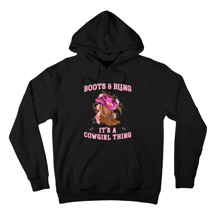 Boots And Bling Its A Cowgirl Thing Cute Love Country Tall Hoodie