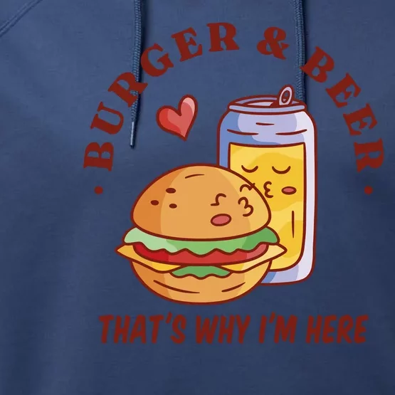 Burger And Beer That's Why I'm Here Performance Fleece Hoodie