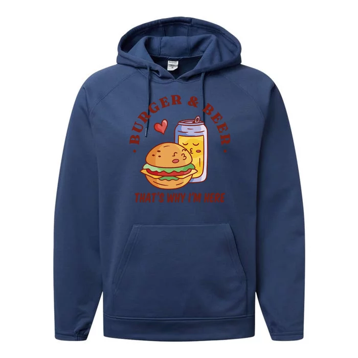 Burger And Beer That's Why I'm Here Performance Fleece Hoodie