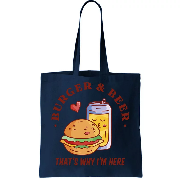 Burger And Beer That's Why I'm Here Tote Bag