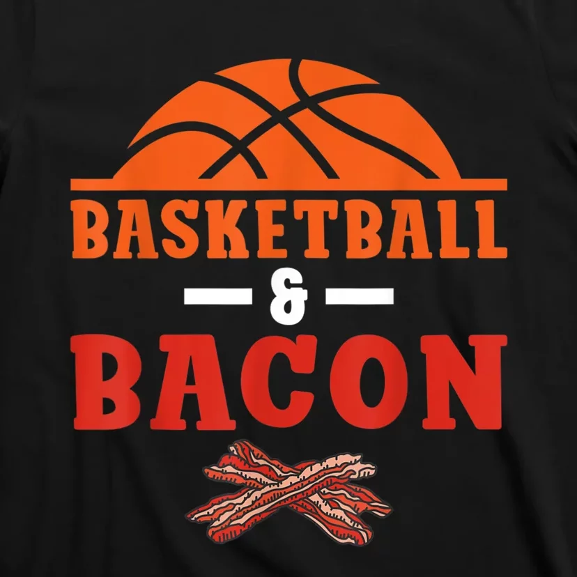 Basketball And Bacon Lover Basketball T-Shirt