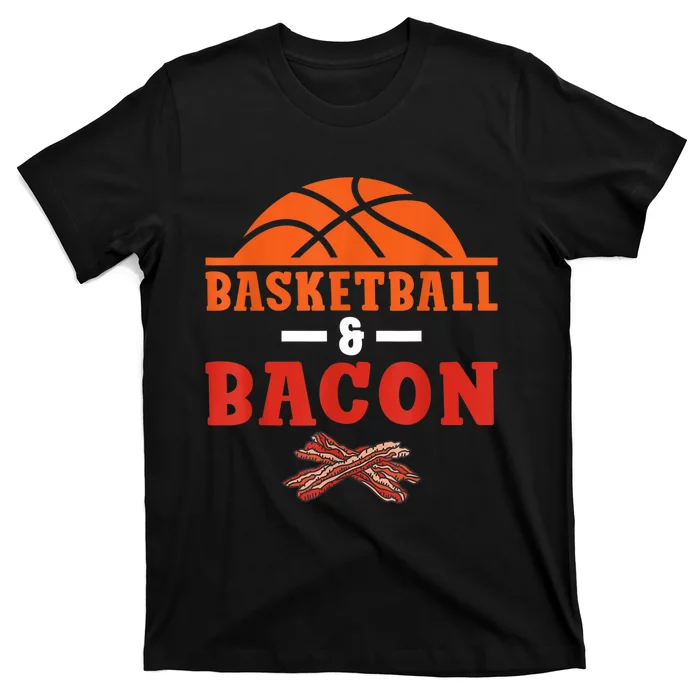 Basketball And Bacon Lover Basketball T-Shirt