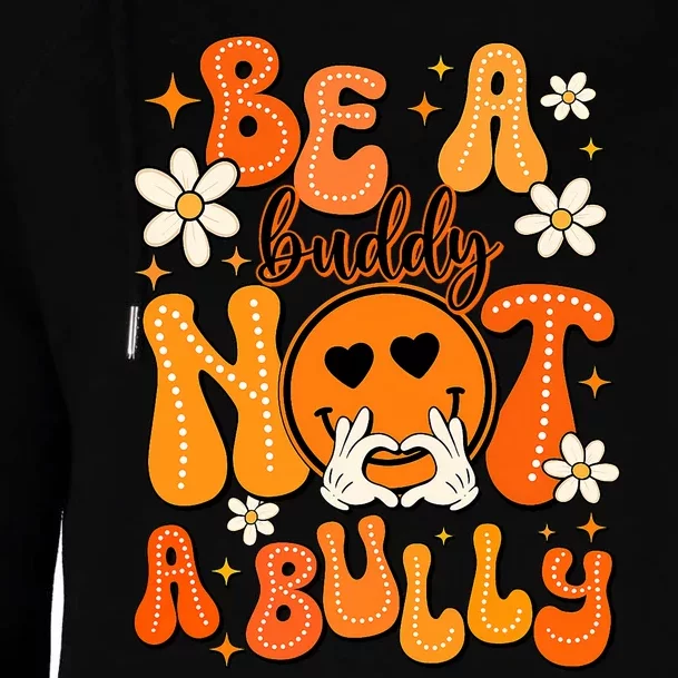 Be A Buddy Not A Bully Orange Anti Bullying Unity Day Womens Funnel Neck Pullover Hood