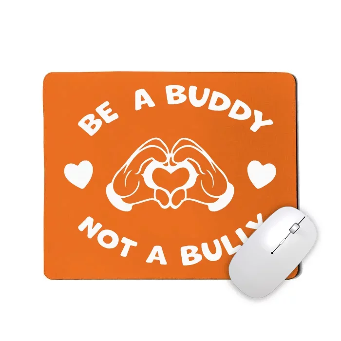 Be a Buddy Not a Bully Unity Day Orange Anti Bullying Mousepad