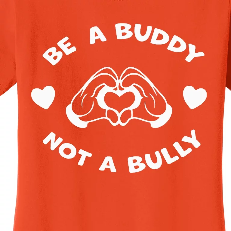 Be a Buddy Not a Bully Unity Day Orange Anti Bullying Women's T-Shirt