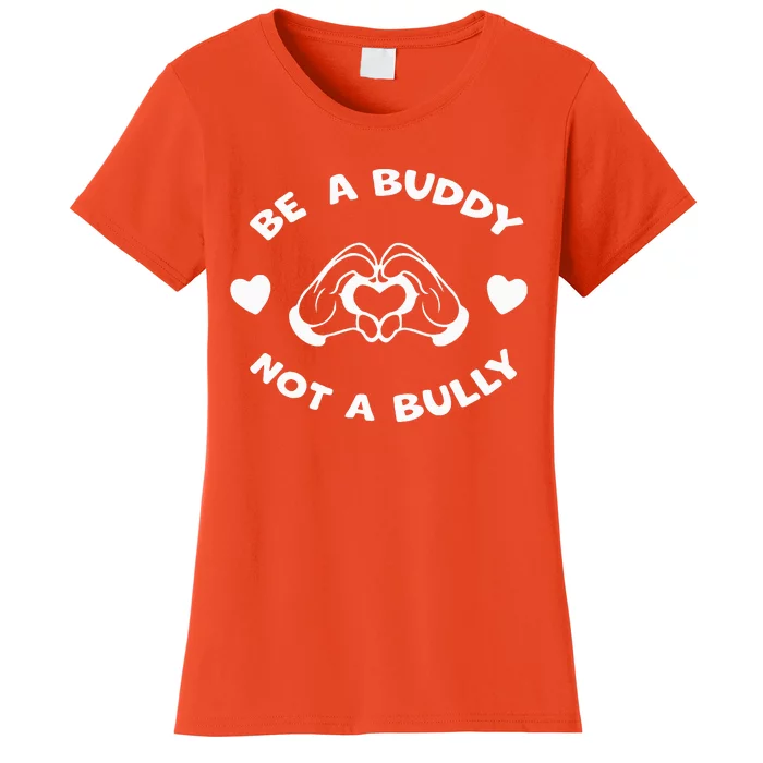 Be a Buddy Not a Bully Unity Day Orange Anti Bullying Women's T-Shirt