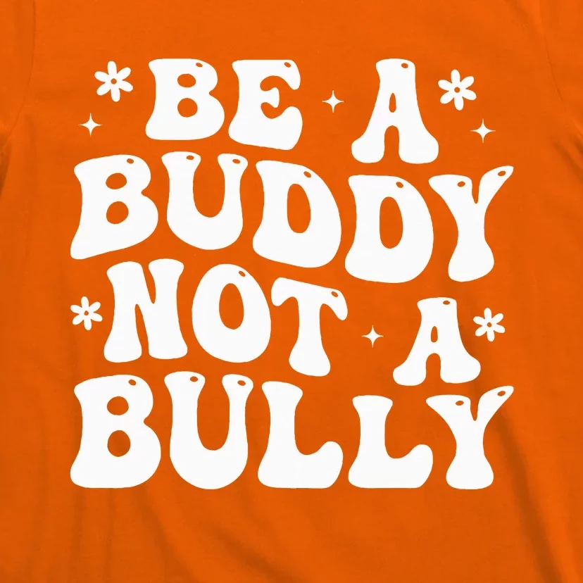 Be a Buddy Not a Bully Orange Anti Bullying Unity Day T-Shirt