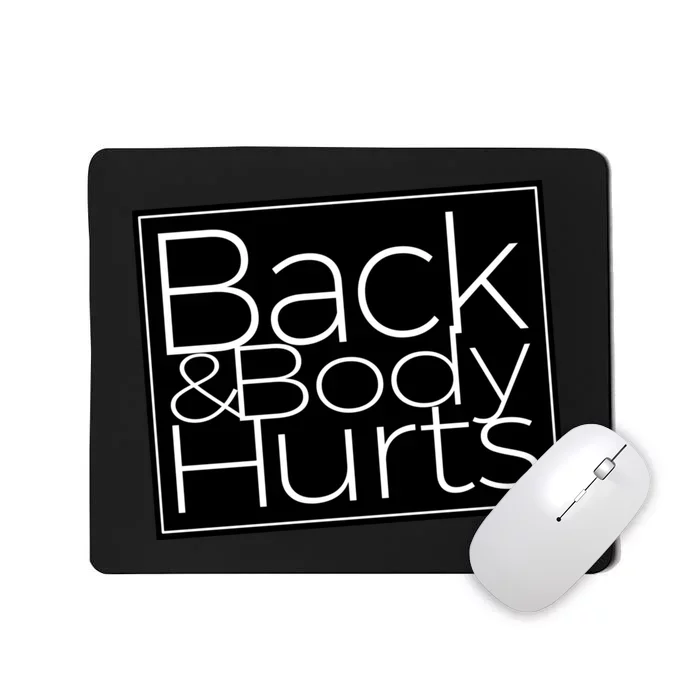 Back And Body Hurts Cool And Funny Workout Top Mousepad