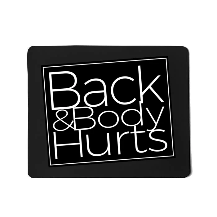 Back And Body Hurts Cool And Funny Workout Top Mousepad