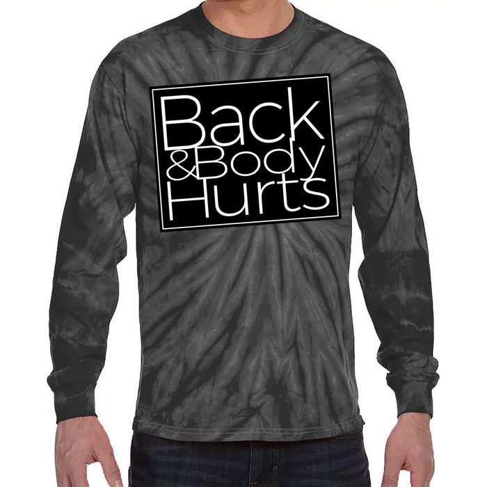 Back And Body Hurts Cool And Funny Workout Top Tie-Dye Long Sleeve Shirt