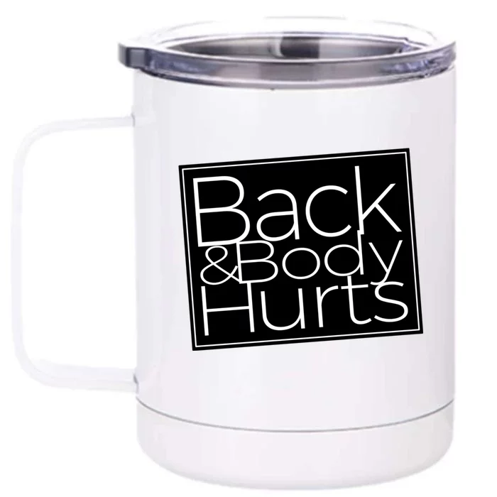 Back And Body Hurts Cool And Funny Workout Top Front & Back 12oz Stainless Steel Tumbler Cup