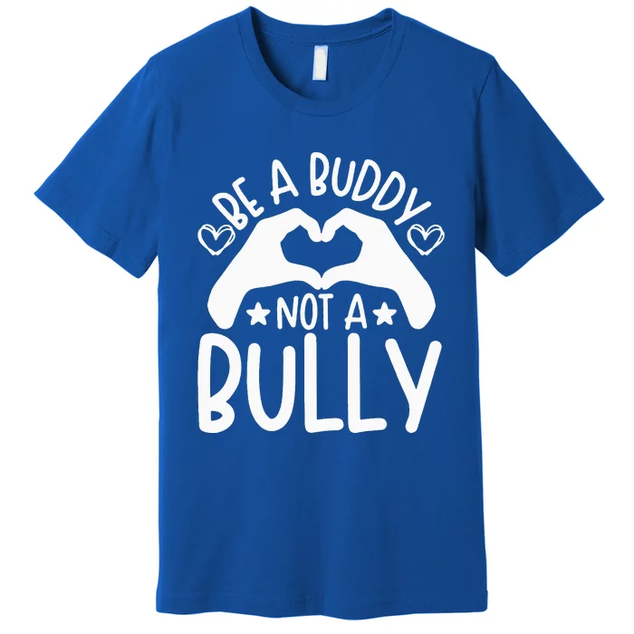 Be A Buddy Not A Bully Unity Day Orange Anti Bullying Premium T-Shirt