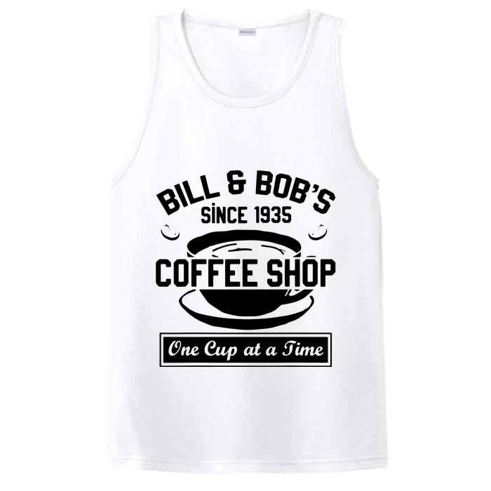 Bill And Bobs Coffee Shop One Cup At A Time Performance Tank