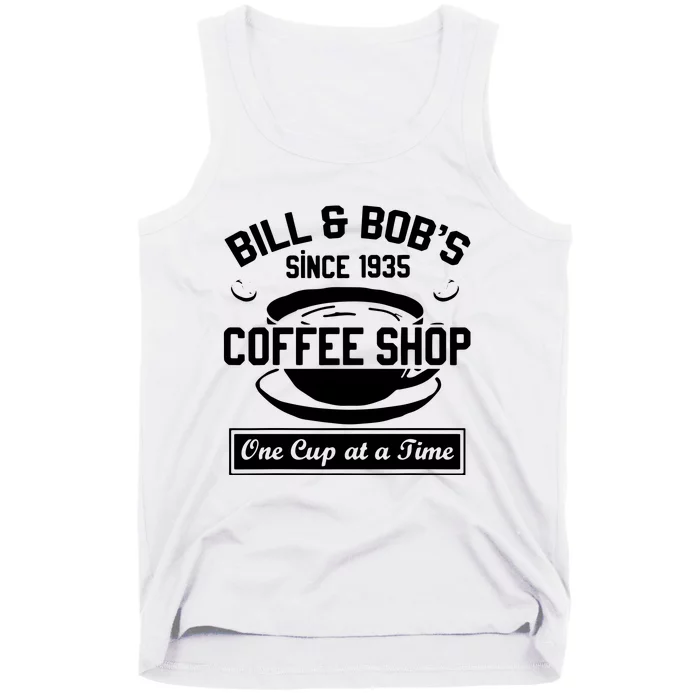 Bill And Bobs Coffee Shop One Cup At A Time Tank Top