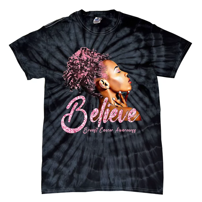 Believe Afro Black Girls Breast Cancer Awareness Gift Tie-Dye T-Shirt