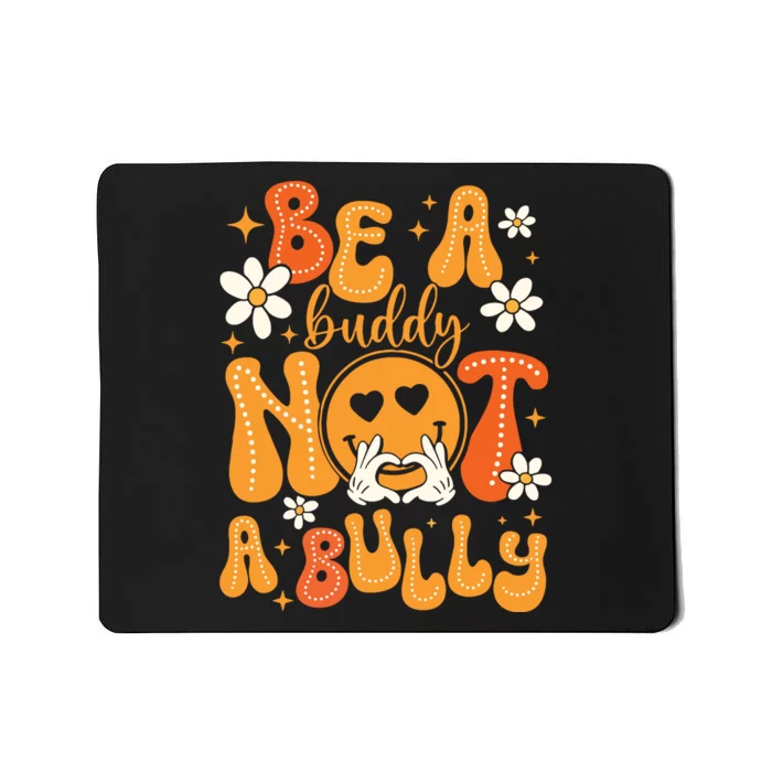 Be A Buddy Not A Bully Unity Day Orange Anti Bullying Mousepad