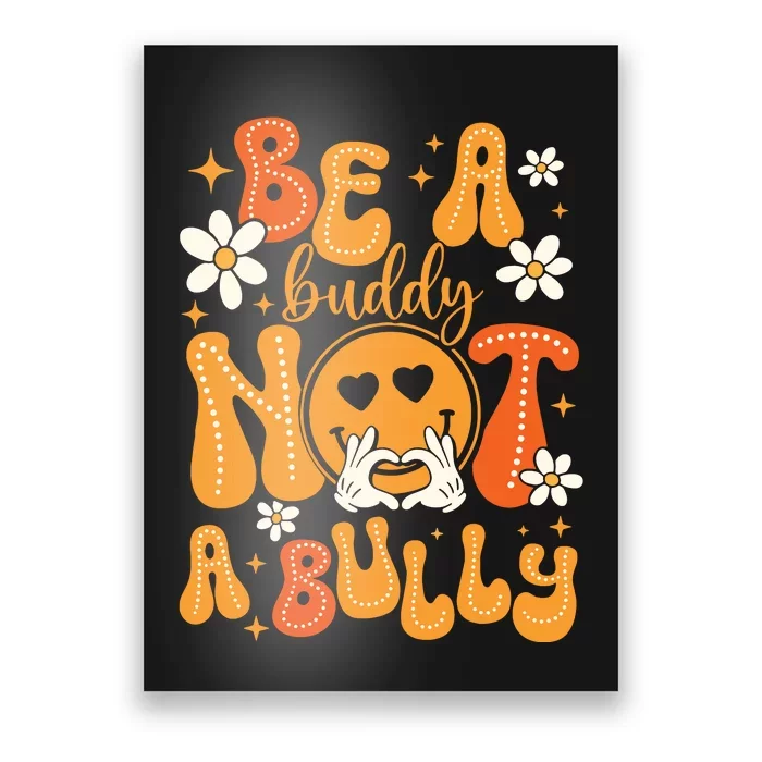 Be A Buddy Not A Bully Unity Day Orange Anti Bullying Poster