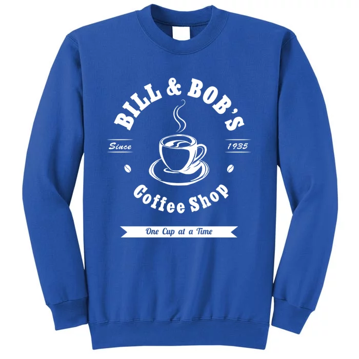 Bill And Bob's Coffee Shop Aa Recovery Gift Great Gift Sweatshirt