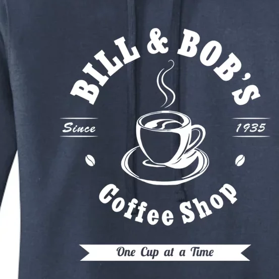 Bill And Bob's Coffee Shop Aa Recovery Gift Great Gift Women's Pullover Hoodie