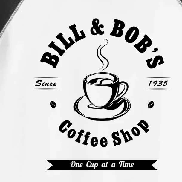 Bill And Bob's Coffee Shop Aa Recovery Gift Great Gift Toddler Fine Jersey T-Shirt