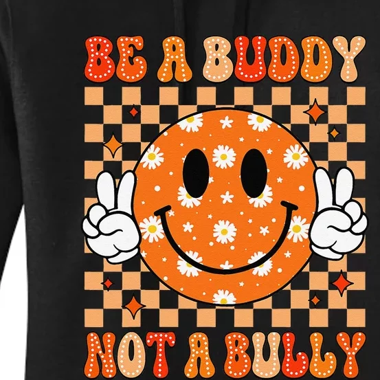 Be A Buddy Not A Bully Unity Day Orange Anti Bullying Gift Women's Pullover Hoodie