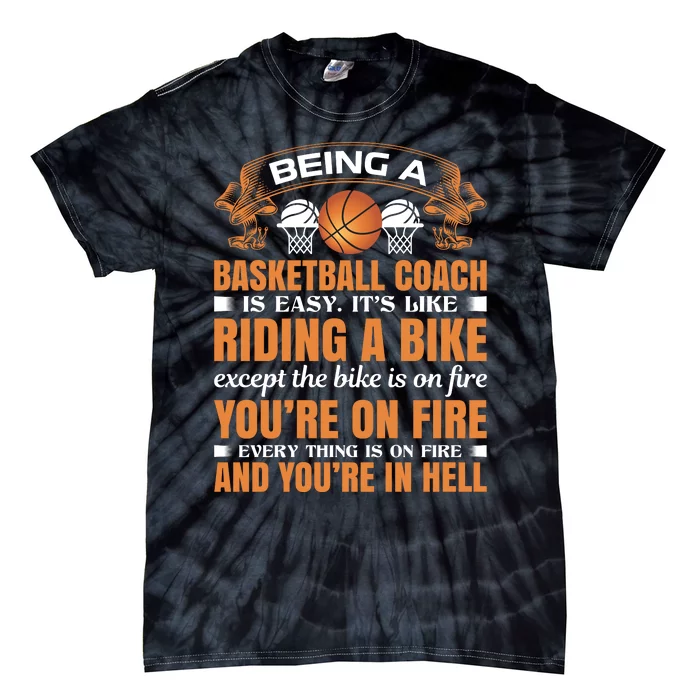 Being A Basketball Coach Is Easy Tie-Dye T-Shirt