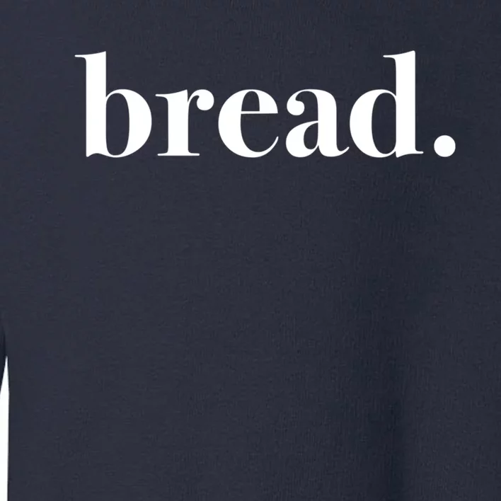 Bread And Butter Food Pairs™ (Bread) Toddler Sweatshirt