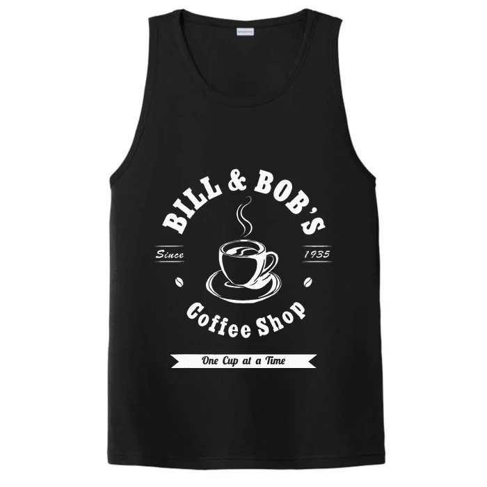 Bill And Bobs Coffee Shop AA Recovery Gift Performance Tank