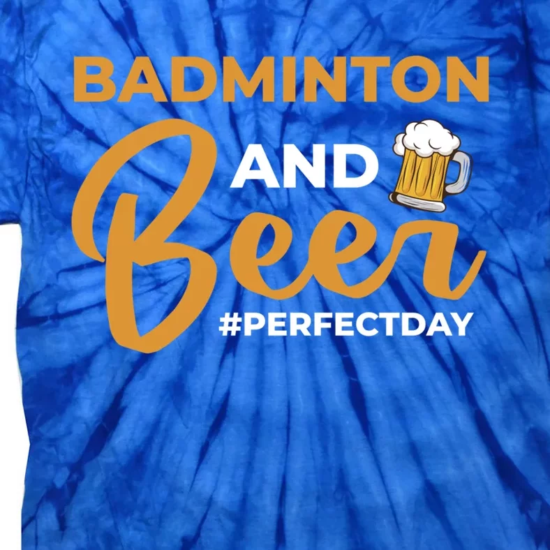 Badminton And Beer Perfectday Badminton Gift Tie-Dye T-Shirt