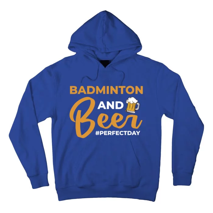 Badminton And Beer Perfectday Badminton Gift Tall Hoodie