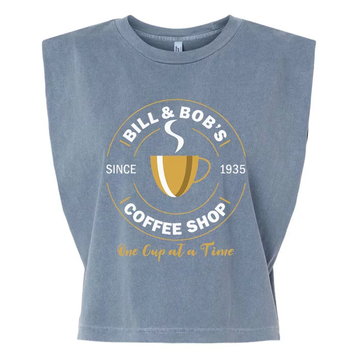 Bill And Bobs Coffee Shop AA Recovery Gift Garment-Dyed Women's Muscle Tee