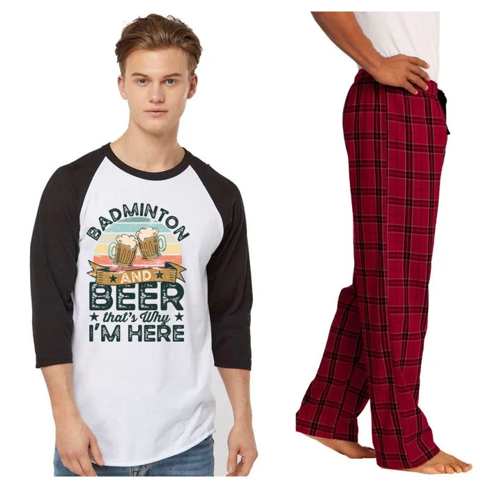 Badminton And Beer ThatS Why IM Here Funny Meaningful Gift Raglan Sleeve Pajama Set