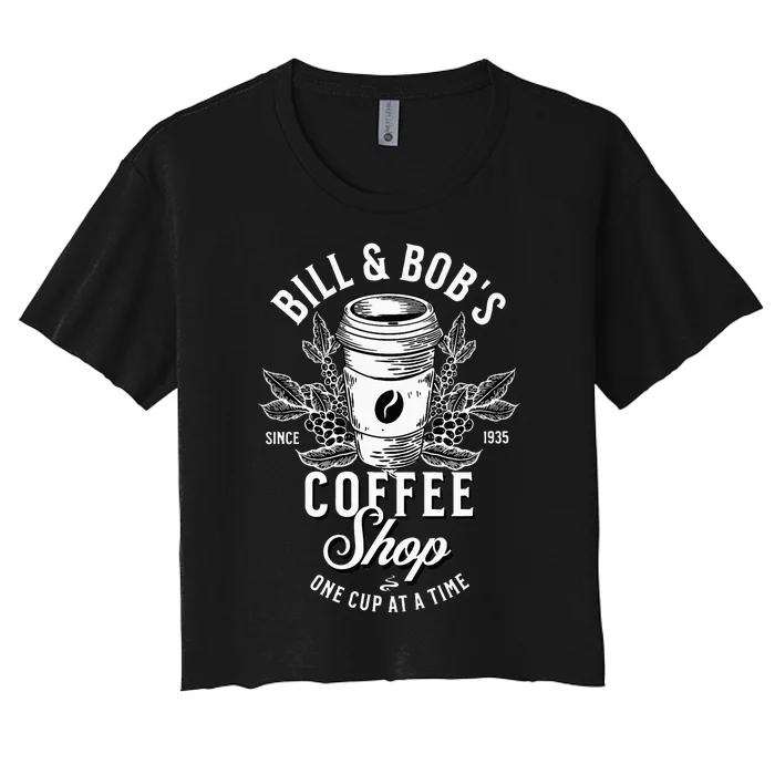 Bill And Bobs Coffee Shop AA Recovery Women's Crop Top Tee