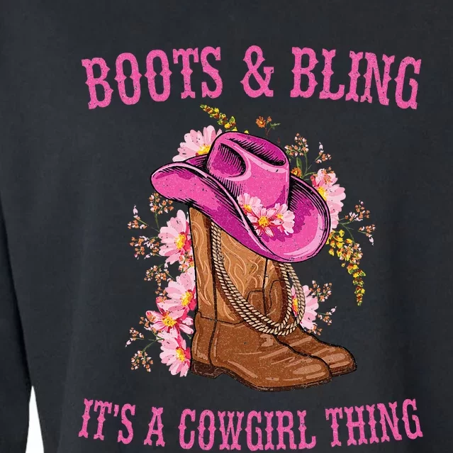 Boots And Bling Its A Cowgirl Thing Cute Love Country Life Cropped Pullover Crew