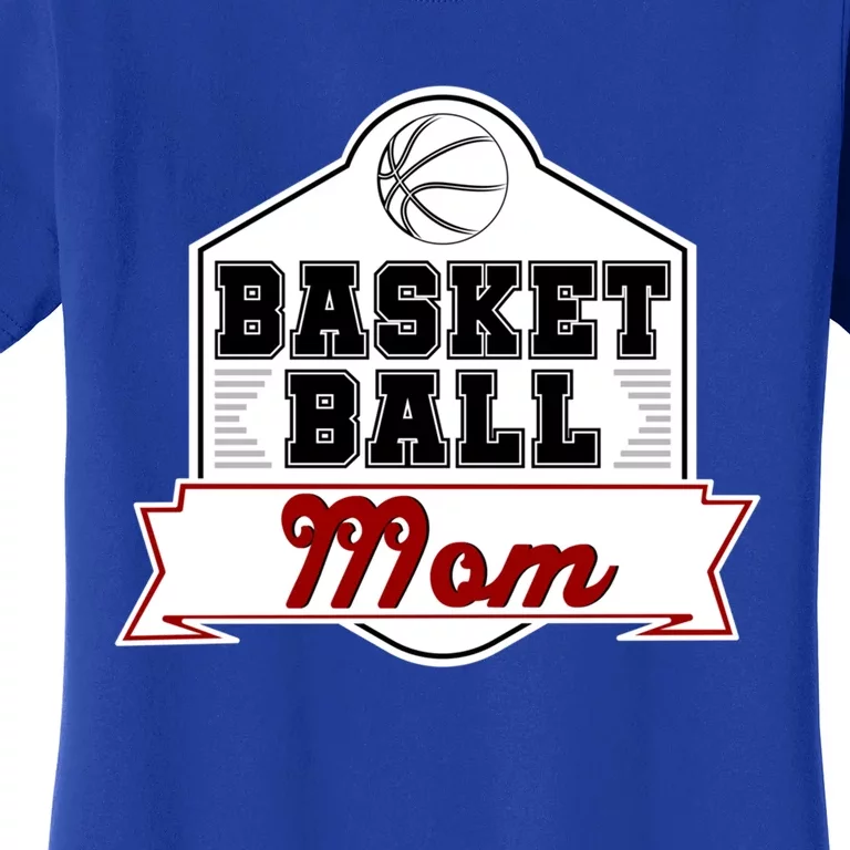 Basketball And Basketball Mom With Funny Basketball Gift Women's T-Shirt