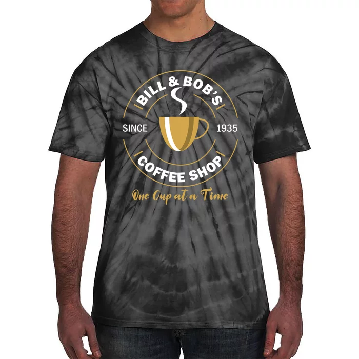 Bill And Bobs Coffee Shop AA Recovery Gift Tie-Dye T-Shirt