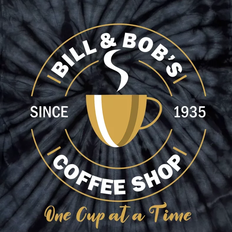 Bill And Bobs Coffee Shop AA Recovery Gift Tie-Dye T-Shirt