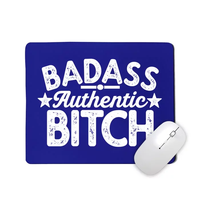 Badass Authentic Bitch Confident Boss Bitch Saying Gift Mousepad