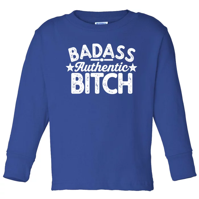 Badass Authentic Bitch Confident Boss Bitch Saying Gift Toddler Long Sleeve Shirt