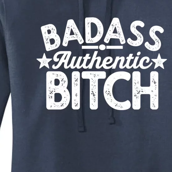 Badass Authentic Bitch Confident Boss Bitch Saying Gift Women's Pullover Hoodie