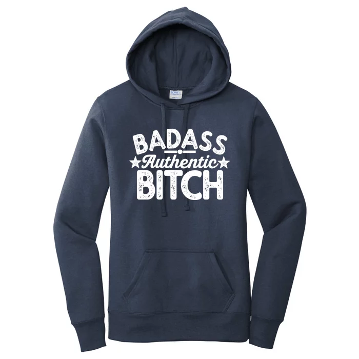 Badass Authentic Bitch Confident Boss Bitch Saying Gift Women's Pullover Hoodie